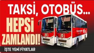 Taksi, otob�s� Hepsi zamland�! ��te yeni fiyatlar