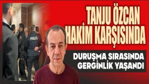 TANJU �ZCAN HAK�M KAR�ISINDA
