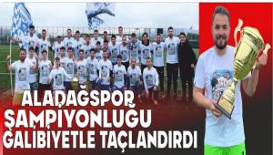 ALADA�SPOR �AMP�YONLU�U GAL�B�YETLE TA�LANDIRDI